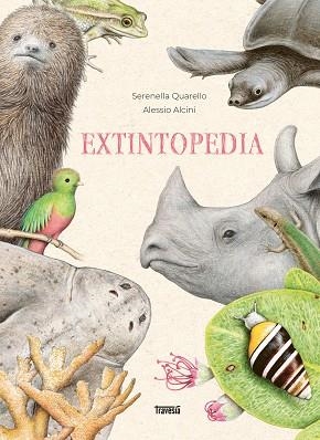 EXTINTOPEDIA | 9786075579306 | QUARELLO, SERENELLA/ALCINI, ALESSIO | Llibreria L'Odissea - Libreria Online de Vilafranca del Penedès - Comprar libros