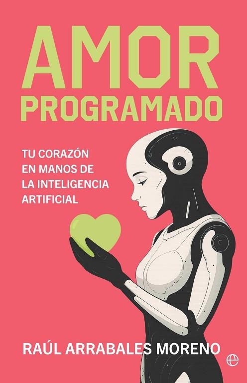 AMOR PROGRAMADO | 9788410941380 | ARRABALES, RAÚL | Llibreria Online de Vilafranca del Penedès | Comprar llibres en català