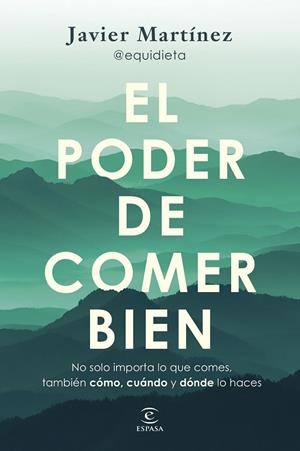EL PODER DE COMER BIEN | 9788467077926 | MARTÍNEZ @EQUIDIETA, JAVIER | Llibreria Online de Vilafranca del Penedès | Comprar llibres en català