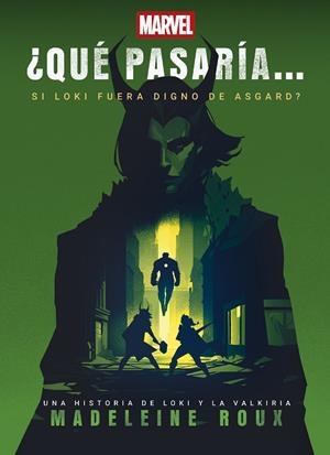 QUÉ PASARÍA SI LOKI FUERA DIGNO DE ASGARD ? | 9788410362253 | MARVEL/ROUX, MADELEINE | Llibreria Online de Vilafranca del Penedès | Comprar llibres en català