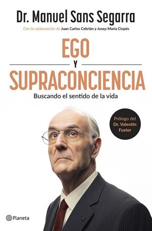 EGO Y SUPRACONCIENCIA | 9788408307402 | DR. MANUEL SANS SEGARRA/CEBRIÁN, JUAN CARLOS/CLOPÉS, JOSEP MARIA | Llibreria Online de Vilafranca del Penedès | Comprar llibres en català
