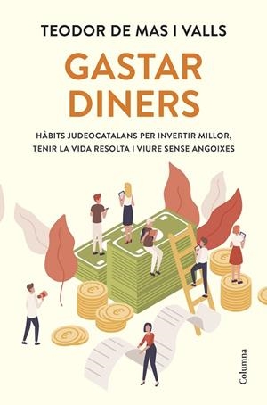 GASTAR DINERS | 9788466434133 | MAS VALLS, TEODOR DE | Llibreria Online de Vilafranca del Penedès | Comprar llibres en català