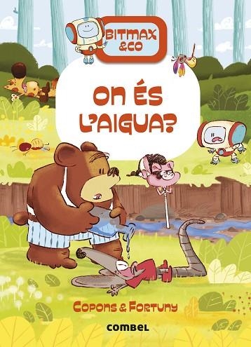 ON ÉS L'AIGUA ? | 9788411582704 | COPONS RAMON, JAUME/FORTUNY ARNELLA, LILIANA | Llibreria L'Odissea - Libreria Online de Vilafranca del Penedès - Comprar libros