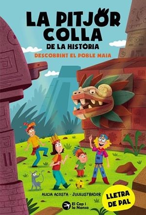 LA PITJOR COLLA DE LA HISTÒRIA 5 DESCOBRINT EL POBLE MAIA | 9788419747853 | ACOSTA, ALICIA / JULILUSTRADOR | Llibreria Online de Vilafranca del Penedès | Comprar llibres en català