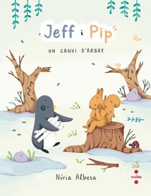 JEFF I PIP 2 UN CANVI D'ARBRE | 9788466158275 | ALBESA VALDÉS, NÚRIA | Llibreria Online de Vilafranca del Penedès | Comprar llibres en català