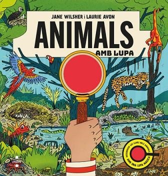ANIMALS AMB LUPA | 9788466159081 | WILSHER, JANE/AVON, LAURIE | Llibreria Online de Vilafranca del Penedès | Comprar llibres en català