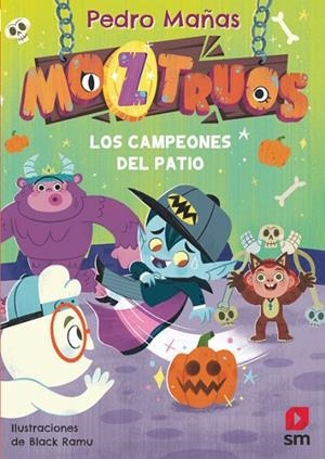 MOZTRUOS 9: LOS CAMPEONES DEL PATIO | 9788411829564 | MAÑAS ROMERO, PEDRO | Llibreria Online de Vilafranca del Penedès | Comprar llibres en català