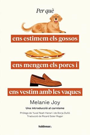PER QUÈ ENS ESTIMEM ELS GOSSOS ENS MENGEM ELS PORCS I ENS VESTIM AMB LES VAQUES | 9788419571663 | JOY, MELANIE | Llibreria Online de Vilafranca del Penedès | Comprar llibres en català