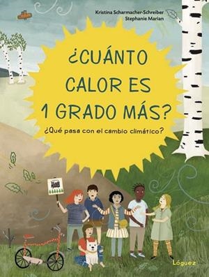CUÁNTO CALOR ES 1 GRADO MÁS ? | 9788412052183 | SCHAMACHER-SCHREIBER, KRISTINA/MARIAN, STEPHANIE | Llibreria Online de Vilafranca del Penedès | Comprar llibres en català