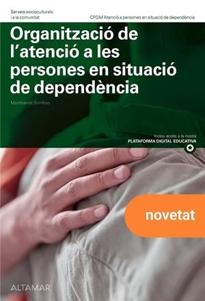 ORGANITZACIÓ DE L'ATENCIÓ A LES PERSONES EN SITUACIÓ DE DEPENDÈNCIA. NOVA EDICIÓ | 9788419780584 | M. SORRIBAS | Llibreria L'Odissea - Libreria Online de Vilafranca del Penedès - Comprar libros