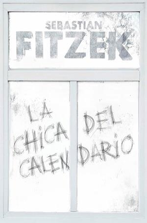 LA CHICA DEL CALENDARIO | 9788466669153 | FITZEK, SEBASTIAN | Llibreria Online de Vilafranca del Penedès | Comprar llibres en català