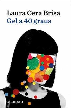GEL A 40 GRAUS | 9788419836854 | CERA, LAURA | Llibreria Online de Vilafranca del Penedès | Comprar llibres en català