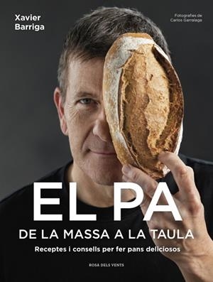 EL PA DE LA MASSA A LA TAULA | 9791387653422 | BARRIGA, XAVIER | Llibreria Online de Vilafranca del Penedès | Comprar llibres en català
