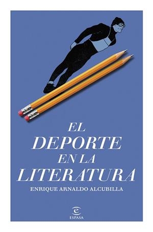 EL DEPORTE EN LA LITERATURA | 9788467078039 | ARNALDO ALCUBILLA, ENRIQUE | Llibreria Online de Vilafranca del Penedès | Comprar llibres en català