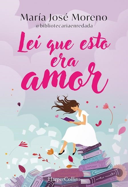 LEÍ QUE ESTO ERA AMOR | 9788419802996 | MORENO FERNÁNDEZ, MARÍA JOSÉ | Llibreria Online de Vilafranca del Penedès | Comprar llibres en català