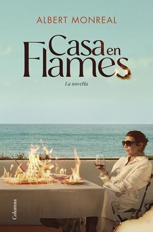 CASA EN FLAMES. LA NOVEL·LA | 9788466434270 | MONREAL CAMPMANY, ALBERT | Llibreria L'Odissea - Libreria Online de Vilafranca del Penedès - Comprar libros