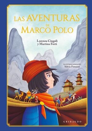 LAS AVENTURAS DE MARCO POLO | 9788412978254 | FORTI, MARTINA/FORZANI, SILVIA/CINGOLI, LORENZA | Llibreria Online de Vilafranca del Penedès | Comprar llibres en català