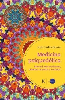MEDICINA PSIQUEDÉLICA | 9788411212410 | BOUSO SAIZ, JOSÉ CARLOS | Llibreria Online de Vilafranca del Penedès | Comprar llibres en català