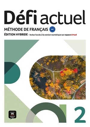 DÉFI ACTUEL 2 ED HYBRIDE LIVRE DE L'ÉLÈVE | 9788411571548 | BIRAS, PASCAL/DENYER, MONIQUE/GLOANEC, AUDREY/WITTA, STÉPHANIE/FOUILLET, RAPHAËLE | Llibreria L'Odissea - Libreria Online de Vilafranca del Penedès - Comprar libros
