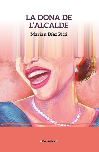 LA DONA DE L'ALCALDE | 9788413588261 | MARIAN DÍEZ PICÓ | Llibreria Online de Vilafranca del Penedès | Comprar llibres en català