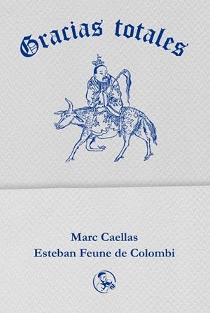 GRACIAS TOTALES | 9788418782718 | CAELLAS, MARC/FEUNE DE COLOMBI, ESTEBAN | Llibreria L'Odissea - Libreria Online de Vilafranca del Penedès - Comprar libros