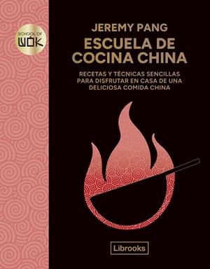 ESCUELA DE COCINA CHINA | 9788412981452 | PANG, JEREMY | Llibreria Online de Vilafranca del Penedès | Comprar llibres en català