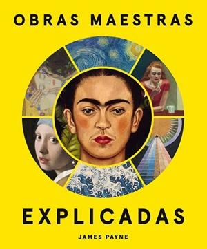 OBRAS MAESTRAS EXPLICADAS | 9788419043757 | PAYNE, JAMES | Llibreria L'Odissea - Libreria Online de Vilafranca del Penedès - Comprar libros