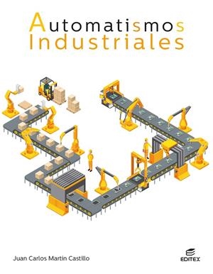 AUTOMATISMOS INDUSTRIALES | 9788410592711 | MARTÍN CASTILLO, JUAN CARLOS | Llibreria Online de Vilafranca del Penedès | Comprar llibres en català