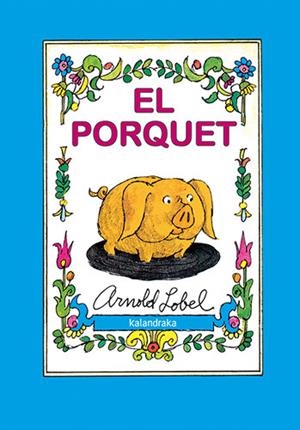 EL PORQUET | 9788418558863 | LOBEL, ARNOLD | Llibreria L'Odissea - Libreria Online de Vilafranca del Penedès - Comprar libros