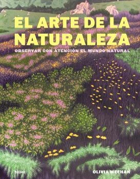 EL ARTE DE LA NATURALEZA | 9788410469723 | MEEHAN, OLIVIA/VINCENT, ALICE/BAKER, HARRIET | Llibreria Online de Vilafranca del Penedès | Comprar llibres en català