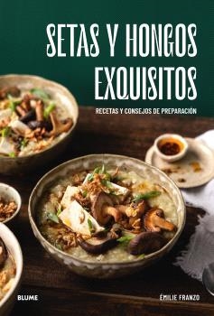 SETAS Y HONGOS EXQUISITOS | 9788410469648 | FRANZO, ÉMILIE | Llibreria Online de Vilafranca del Penedès | Comprar llibres en català
