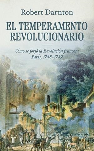 EL TEMPERAMENTO REVOLUCIONARIO | 9788430618484 | DARNTON, ROBERT | Llibreria Online de Vilafranca del Penedès | Comprar llibres en català