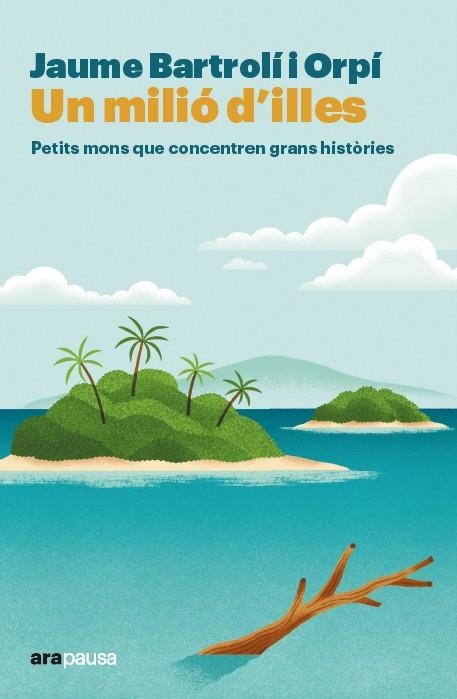 UN MILIÓ D'ILLES | 9788411731706 | BARTROLÍ ORPÍ, JAUME | Llibreria Online de Vilafranca del Penedès | Comprar llibres en català
