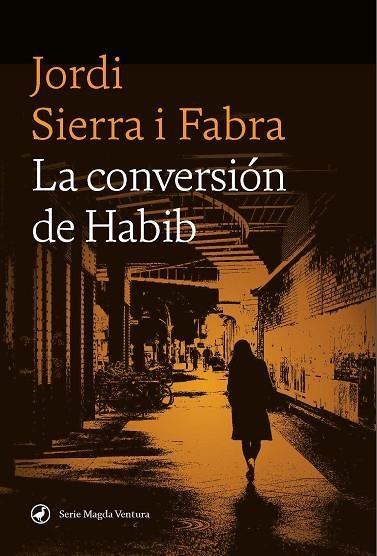 LA CONVERSIÓN DE HABIB | 9788419722102 | SIERRA I FABRA, JORDI | Llibreria L'Odissea - Libreria Online de Vilafranca del Penedès - Comprar libros