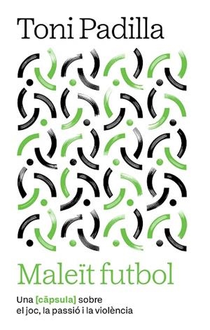 MALEÏT FUTBOL | 9791387801007 | PADILLA MONTOLIU, TONI | Llibreria Online de Vilafranca del Penedès | Comprar llibres en català