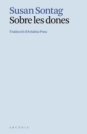 SOBRE LES DONES | 9788412999716 | SONTAG, SUSAN | Llibreria Online de Vilafranca del Penedès | Comprar llibres en català