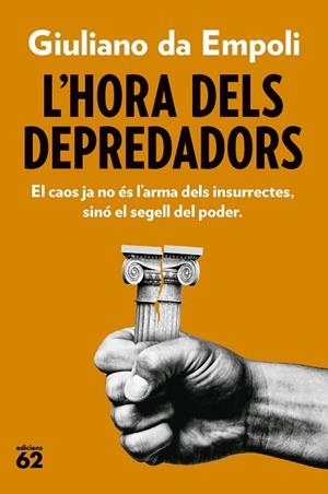 L'HORA DELS DEPREDADORS | 9788429782882 | EMPOLI, GIULIANO DA | Llibreria L'Odissea - Libreria Online de Vilafranca del Penedès - Comprar libros