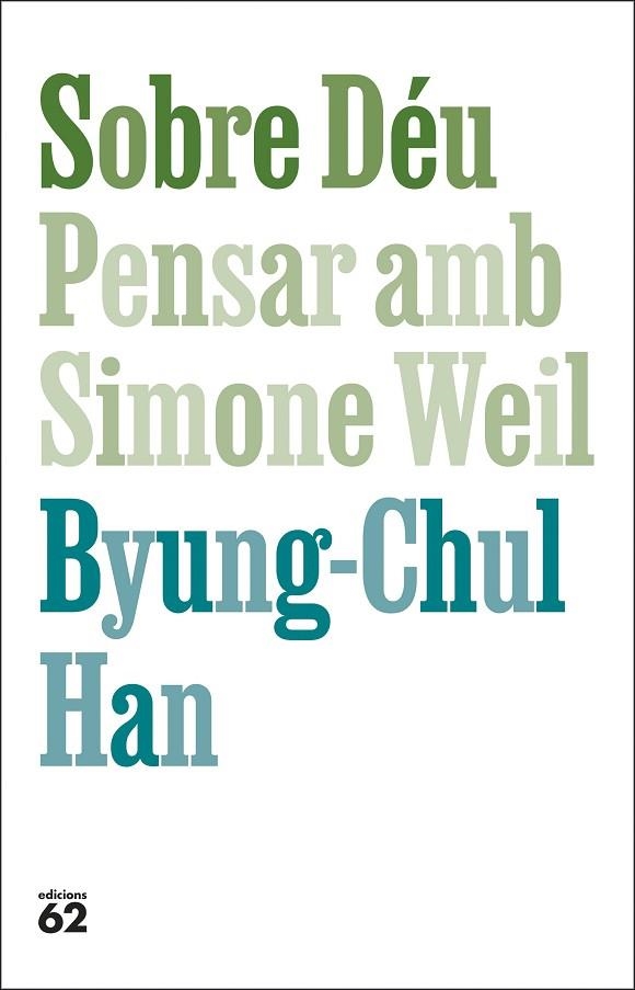SOBRE DÉU PENSAR AMB SIMONE WEIL | 9788429782813 | HAN, BYUNG-CHUL | Llibreria Online de Vilafranca del Penedès | Comprar llibres en català