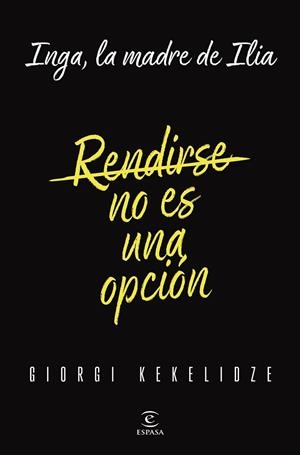 RENDIRSE NO ES UNA OPCIÓN | 9788467076868 | KEKELIDZE, GIORGI | Llibreria Online de Vilafranca del Penedès | Comprar llibres en català