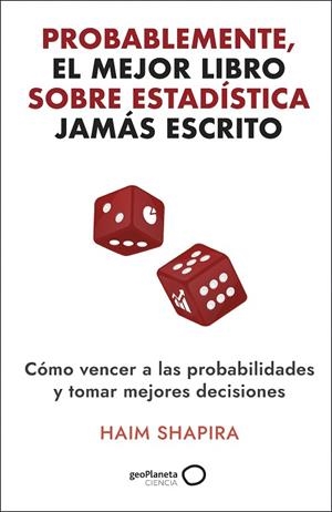 PROBABLEMENTE EL MEJOR LIBRO SOBRE ESTADÍSTICA JAMÁS ESCRITO | 9788408308331 | SAPHIRA, HAIM | Llibreria Online de Vilafranca del Penedès | Comprar llibres en català