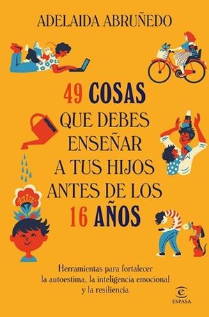 49 COSAS QUE DEBES ENSEÑAR A TUS HIJOS ANTES DE LOS 16 AÑOS | 9788467078855 | ABRUÑEDO, ADELAIDA | Llibreria Online de Vilafranca del Penedès | Comprar llibres en català