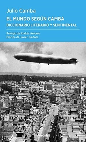 EL MUNDO SEGÚN CAMBA | 9788419969293 | CAMBA, JULIO/JIMÉNEZ RUBIO, FRANCISCO JAVIER/AMORÓS, ANDRÉS | Llibreria Online de Vilafranca del Penedès | Comprar llibres en català