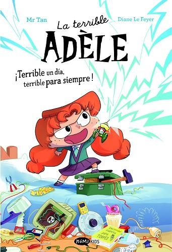 LA TERRIBLE ADÈLE TERRIBLE UN DÍA TERRIBLE PARA SIEMPRE NOVELA 1 | 9788419183989 | MR TAN | Llibreria L'Odissea - Libreria Online de Vilafranca del Penedès - Comprar libros
