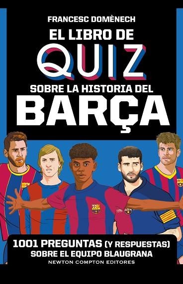 EL LIBRO DE QUIZ SOBRE LA HISTORIA DEL BARÇA | 9791387575021 | DOMENECH, FRANCESC | Llibreria L'Odissea - Libreria Online de Vilafranca del Penedès - Comprar libros