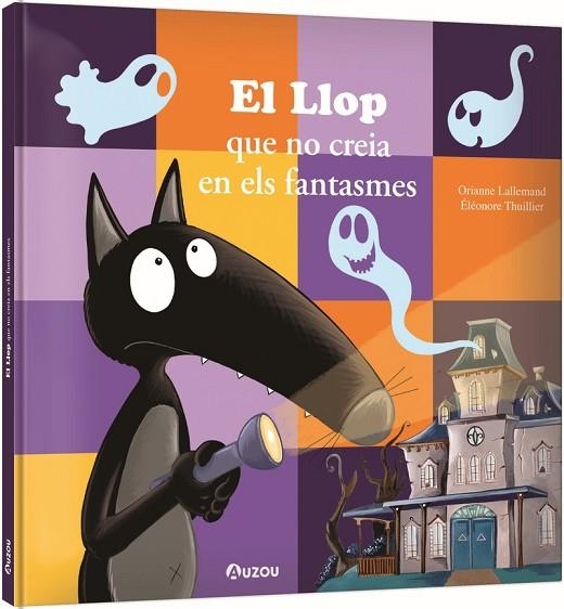 EL LLOP QUE NO CREIA EN ELS FANTASMES | 9791039563291 | LALLEMAND, ORIANNE/THUILLIER, ÉLÉONORE | Llibreria Online de Vilafranca del Penedès | Comprar llibres en català