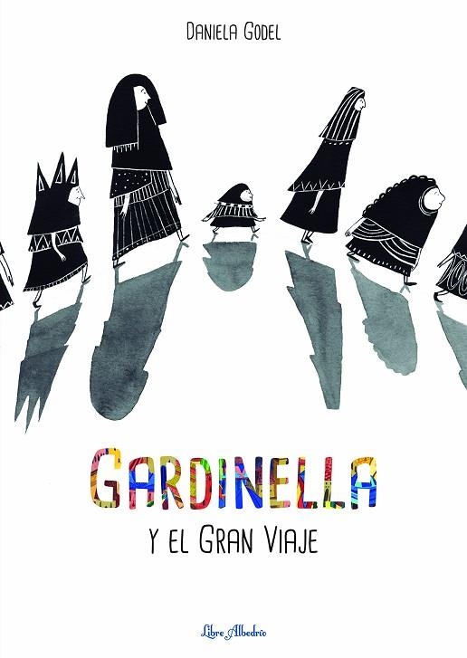 GARDINELLA Y EL GRAN VIAJE | 9788412405255 | GODEL, DANIELA | Llibreria Online de Vilafranca del Penedès | Comprar llibres en català