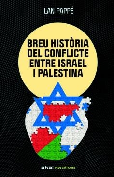 UNA BREU HISTÒRIA DEL CONFLICTE ENTRE ISRAEL I PALESTINA | 9788446057512 | PAPPE, ILAN | Llibreria Online de Vilafranca del Penedès | Comprar llibres en català