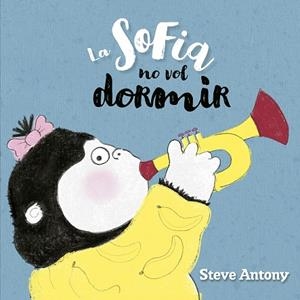 LA SOFIA NO VOL DORMIR | 9791387834111 | ANTONY, STEVE | Llibreria Online de Vilafranca del Penedès | Comprar llibres en català