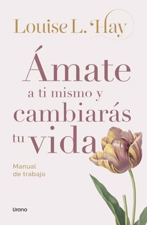 ÁMATE A TI MISMO Y CAMBIARÁS TU VIDA | 9788418714917 | HAY, LOUISE | Llibreria Online de Vilafranca del Penedès | Comprar llibres en català