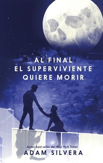 AL FINAL EL SUPERVIVIENTE QUIERE MORIR | 9788410239500 | SILVERA, ADAM | Llibreria L'Odissea - Libreria Online de Vilafranca del Penedès - Comprar libros